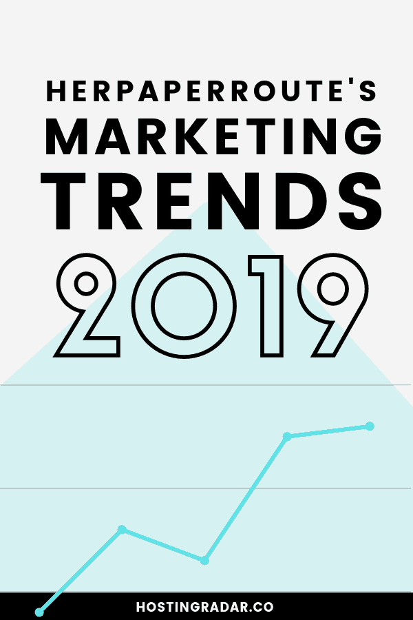 HerPaperRoute Announces Top Digital Marketing Trends To Watch 2019 - HostingRadar herpaperroute top digital marketing trends to watch hostingradar.co